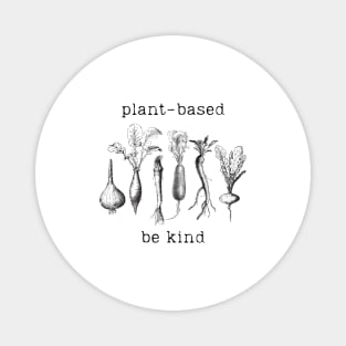 "Plant Based Food: Be Kind" Vegan, Animal Welfare Advocate Magnet